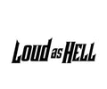 Loud as hell dekal
