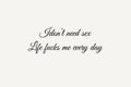 I don’t need sex life fucks me everyday dekal